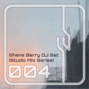 Shane-Berry-DJ-Set-Studio-Mix-Series-004